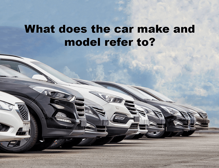 What Does Make and Model of Car Refer To? - MyVehicle